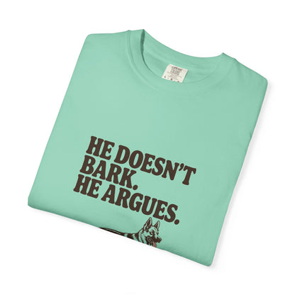 German Shepherd — He doesn't bark. He argues