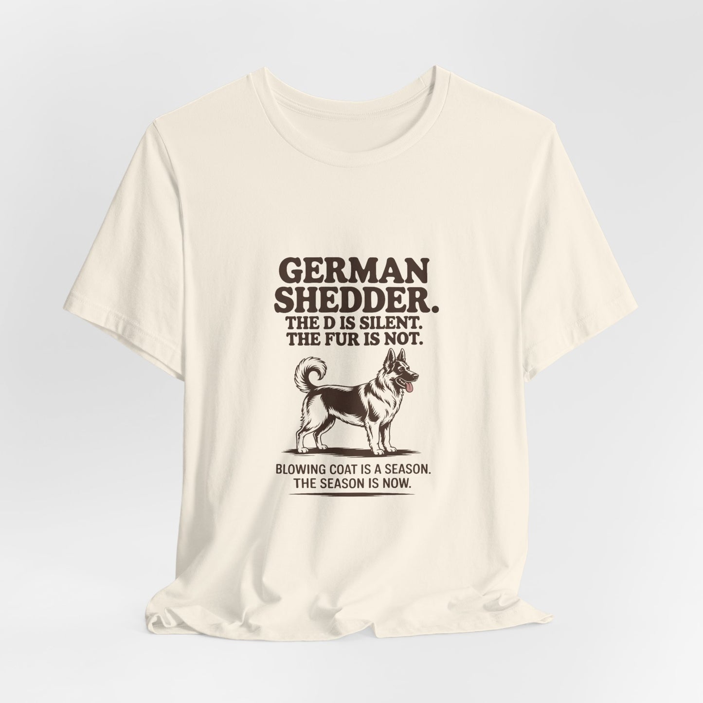 German Shepherd — German Shedder. The D is silent. The fur is not