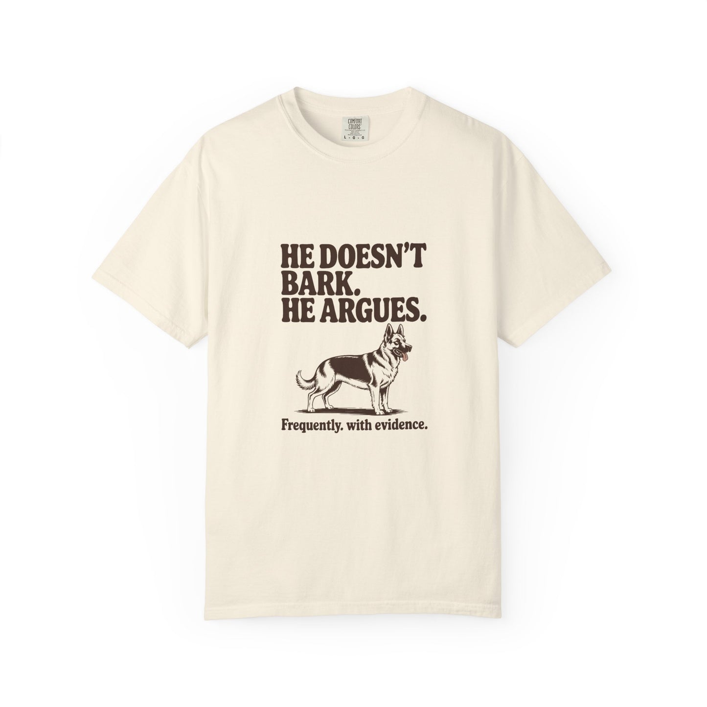 German Shepherd — He doesn't bark. He argues