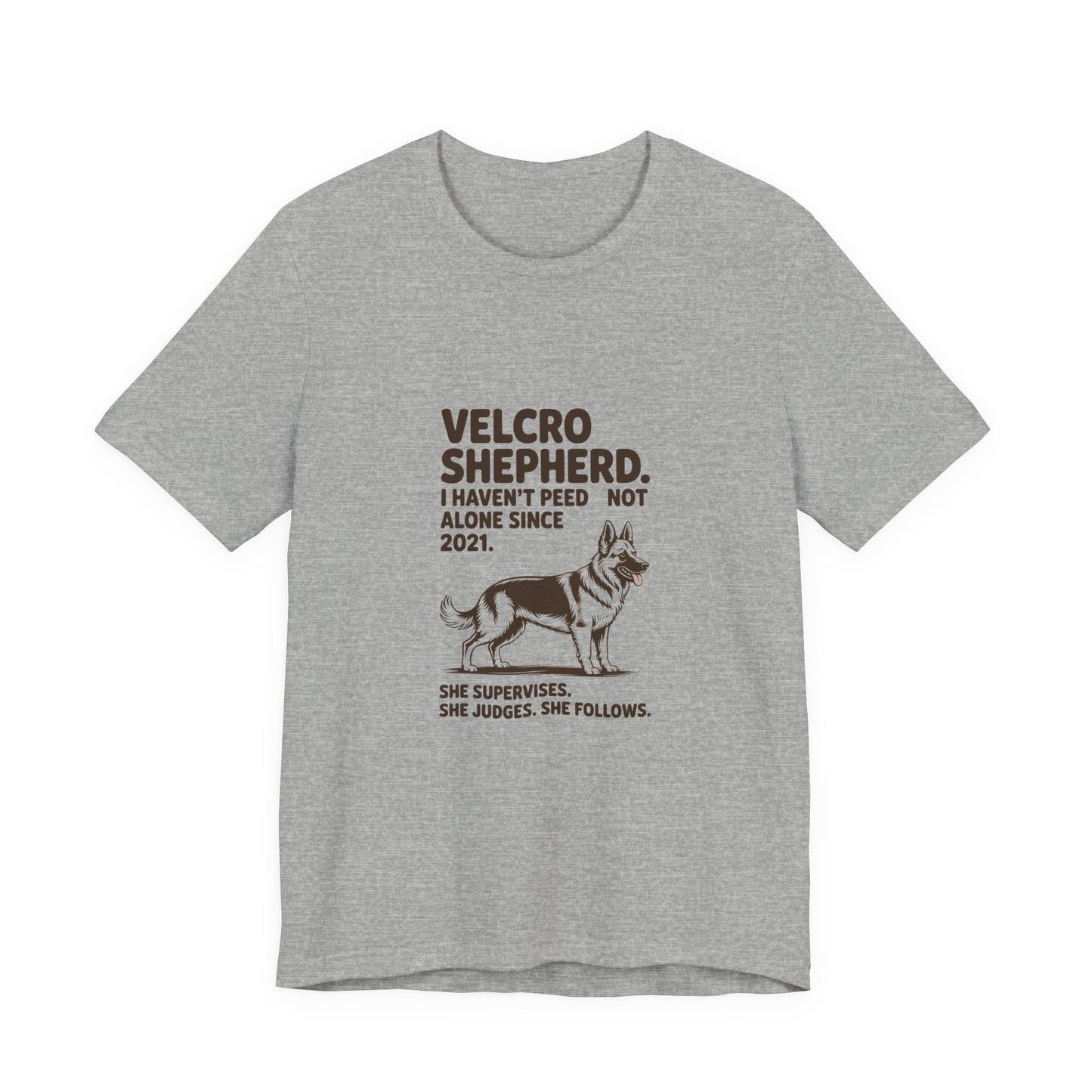 German Shepherd — Velcro Shepherd. I haven't peed alone since 2021