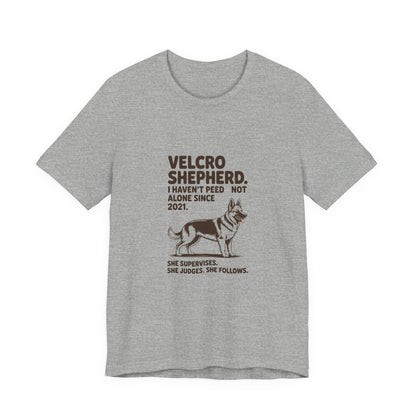 German Shepherd — Velcro Shepherd. I haven't peed alone since 2021
