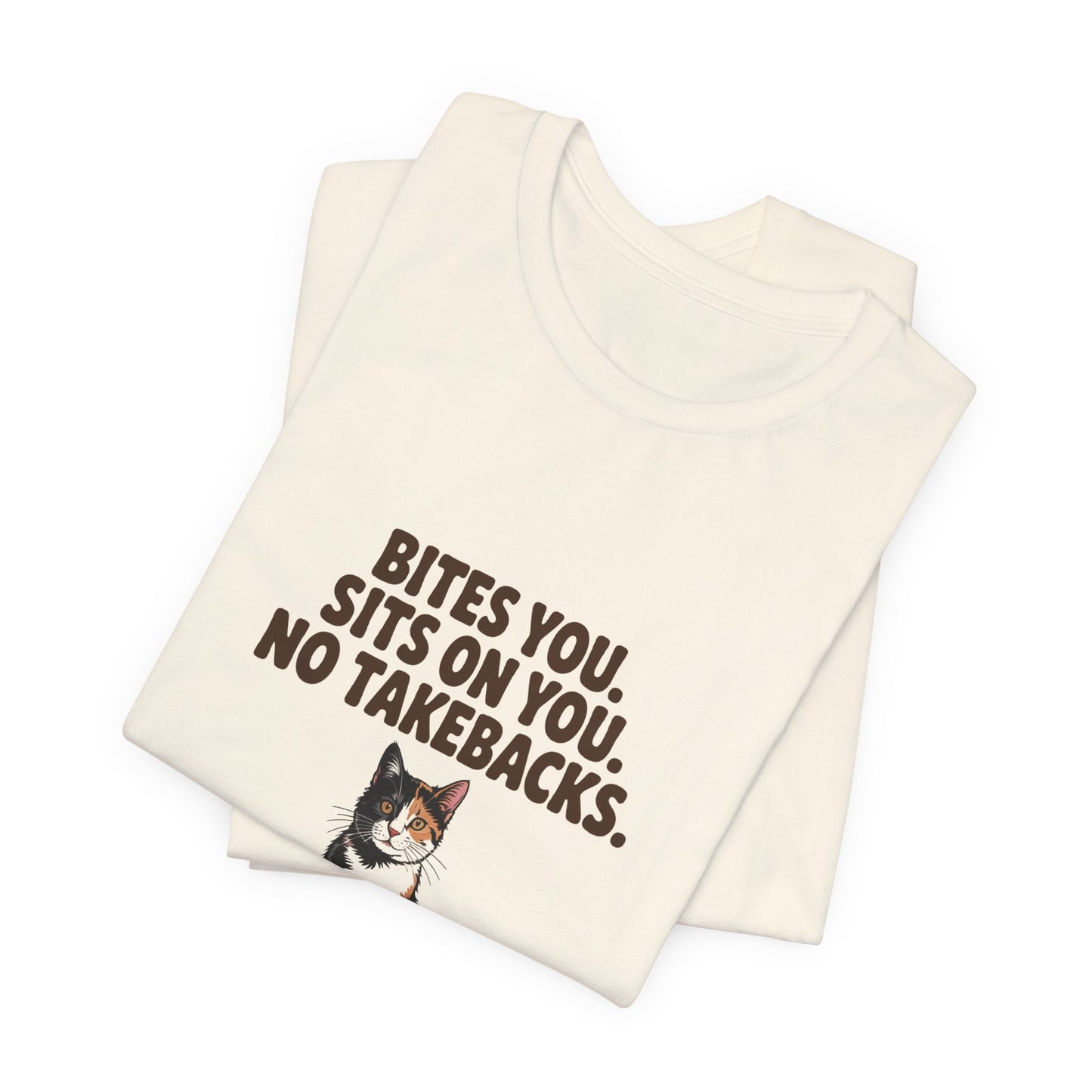 Tortoiseshell — Bites you. Sits on you. No takebacks