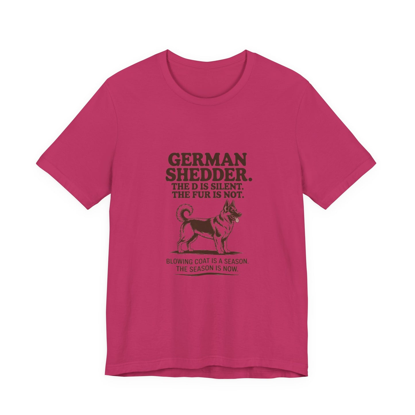 German Shepherd — German Shedder. The D is silent. The fur is not