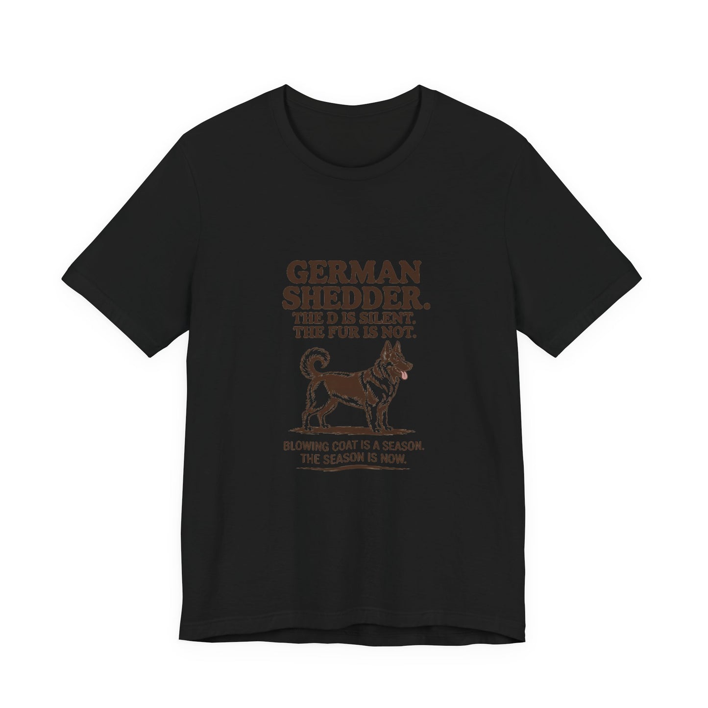 German Shepherd — German Shedder. The D is silent. The fur is not