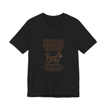 German Shepherd — German Shedder. The D is silent. The fur is not