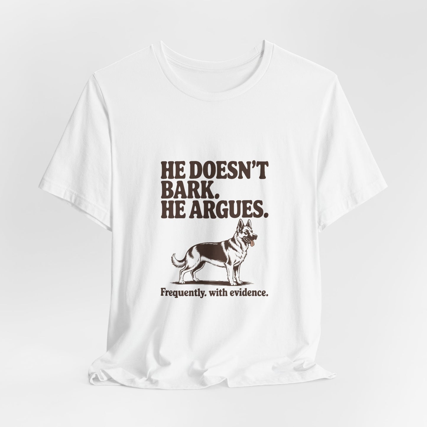 German Shepherd — He doesn't bark. He argues
