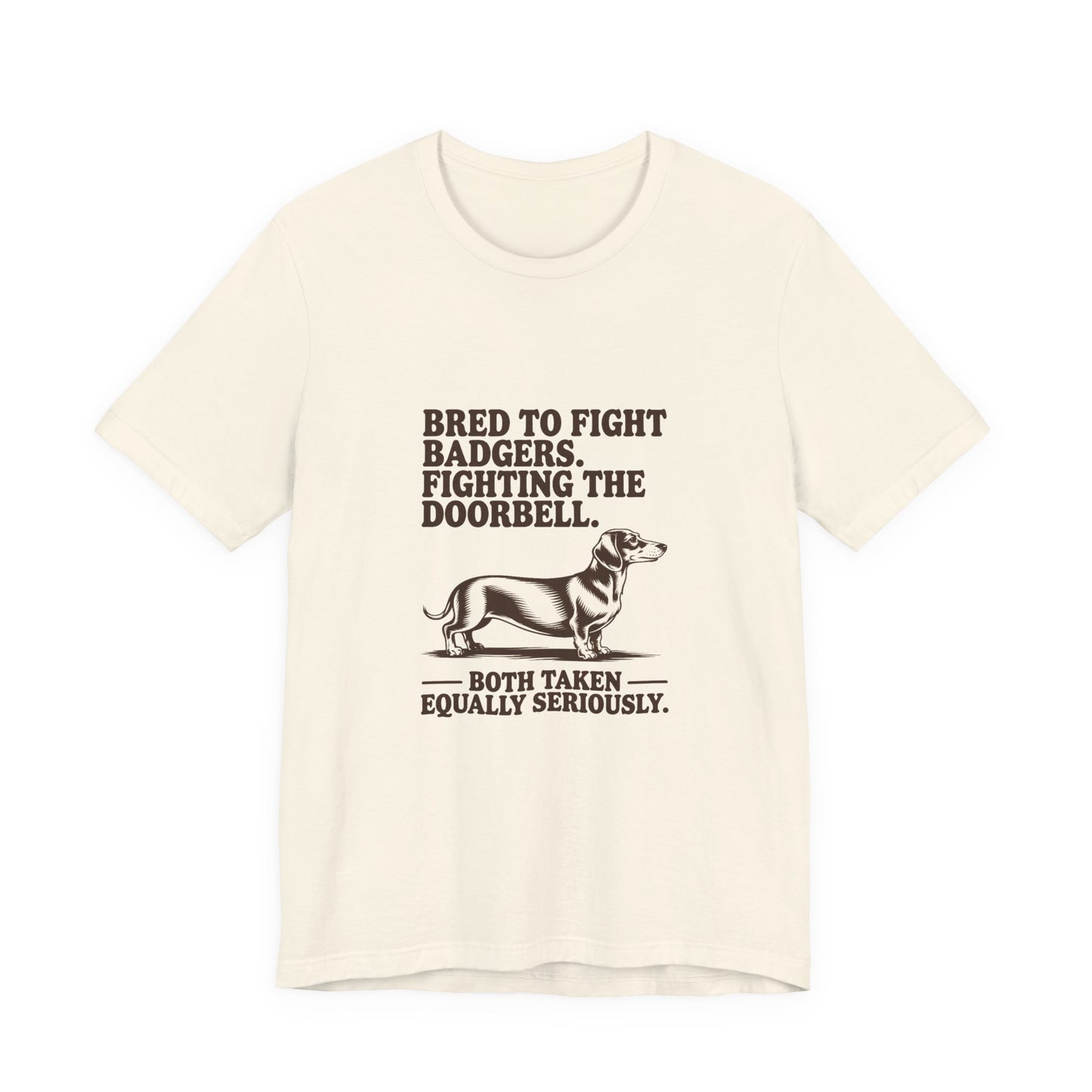 Dachshund — Bred to fight badgers. Fighting the doorbell