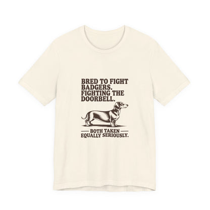 Dachshund — Bred to fight badgers. Fighting the doorbell