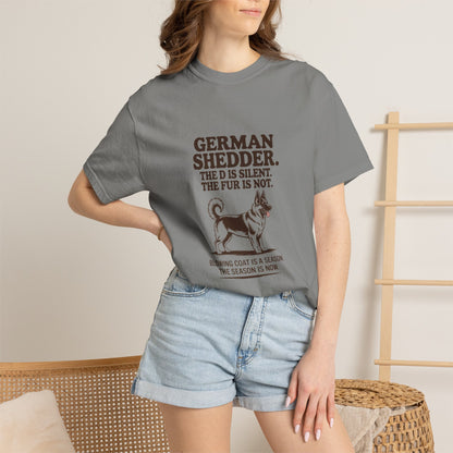 German Shepherd — German Shedder. The D is silent. The fur is not