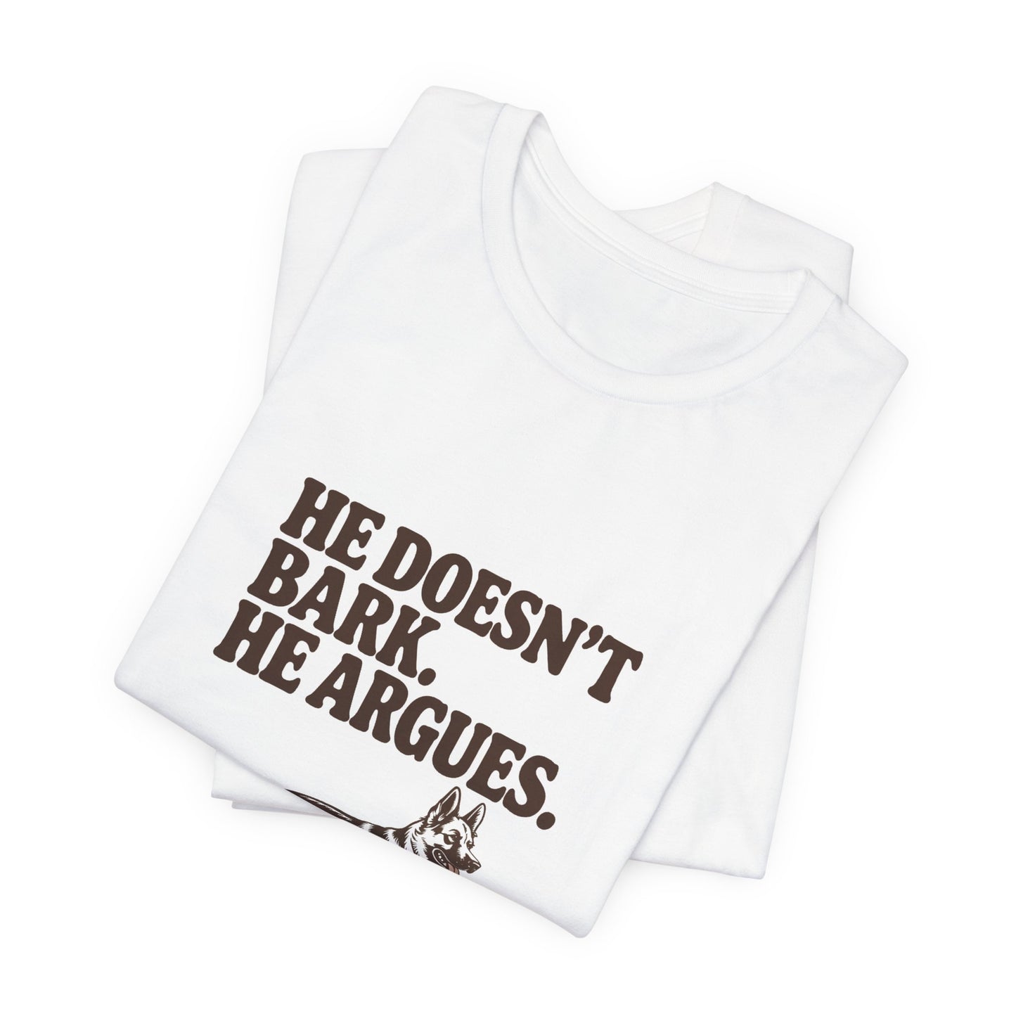 German Shepherd — He doesn't bark. He argues
