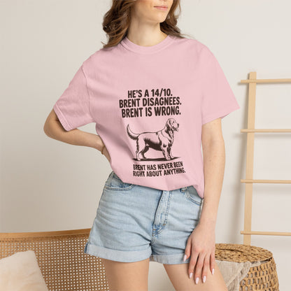 Golden Retriever — He's a 14/10. Brent disagrees. Brent is wrong