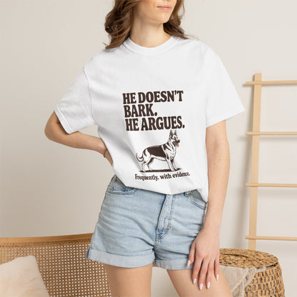 German Shepherd — He doesn't bark. He argues