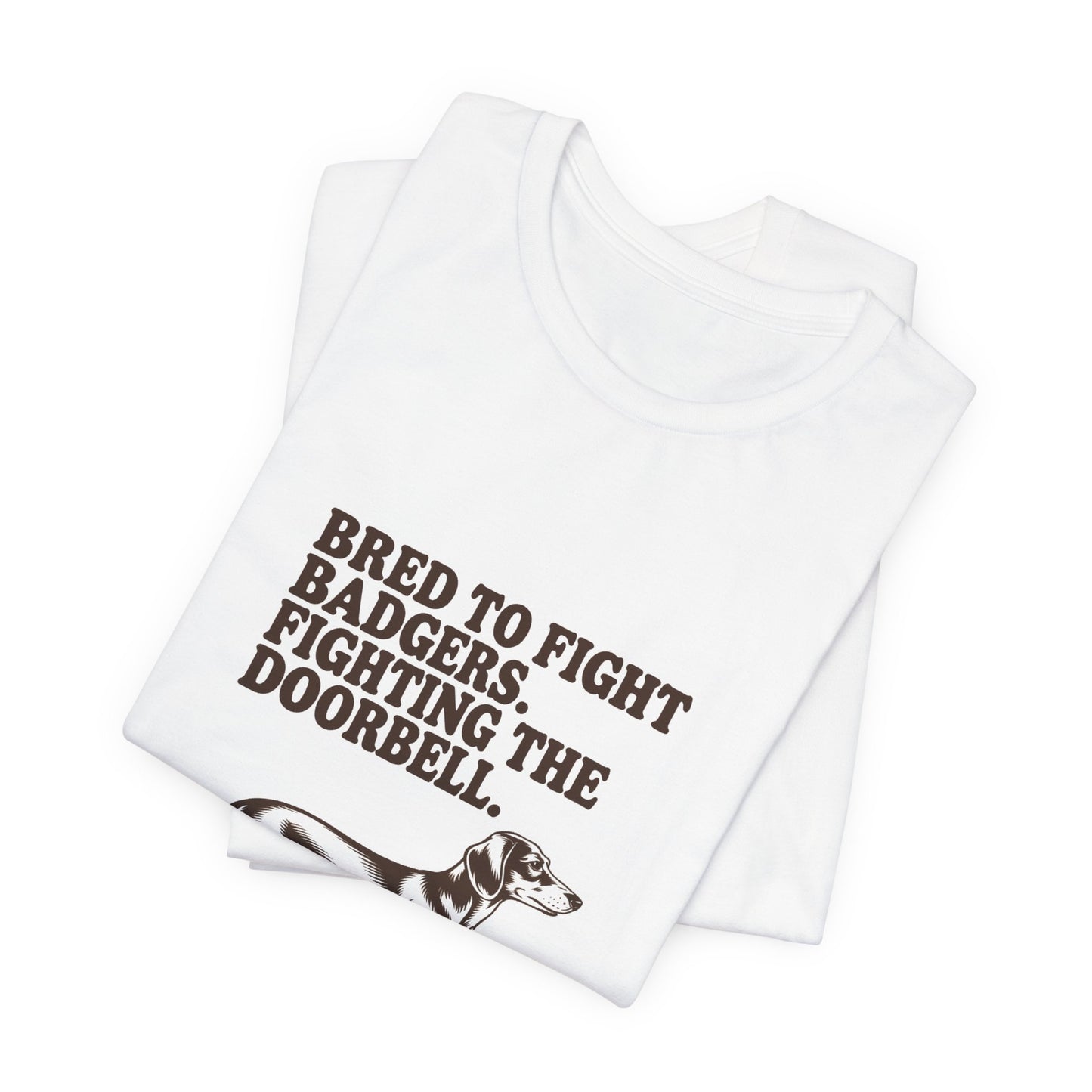 Dachshund — Bred to fight badgers. Fighting the doorbell