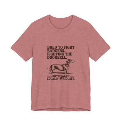Dachshund — Bred to fight badgers. Fighting the doorbell
