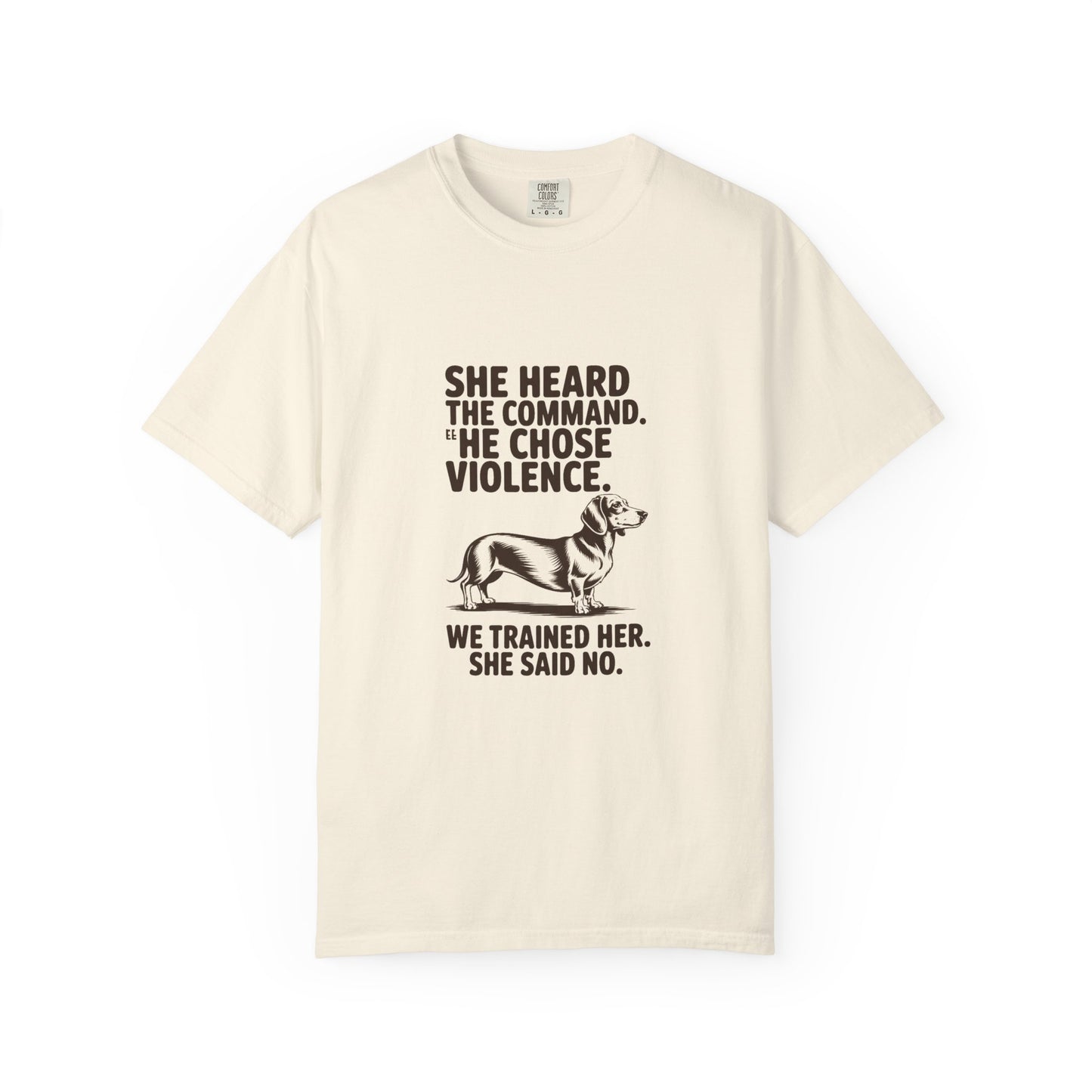 Dachshund — She heard the command. She chose violence
