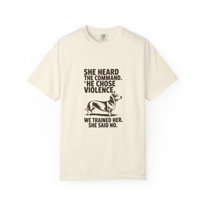 Dachshund — She heard the command. She chose violence