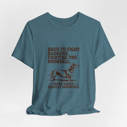 Dachshund — Bred to fight badgers. Fighting the doorbell