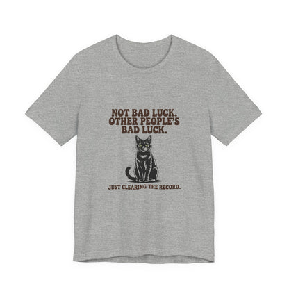 Black Cat — Not bad luck. Other people's bad luck