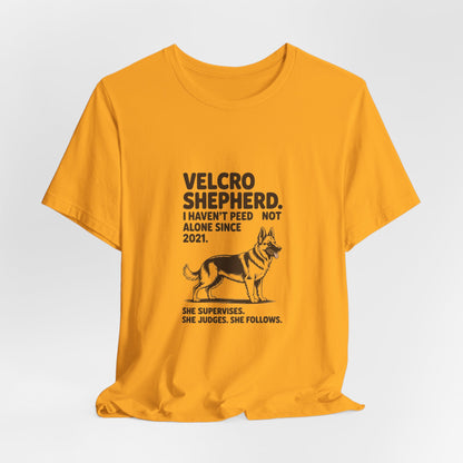 German Shepherd — Velcro Shepherd. I haven't peed alone since 2021