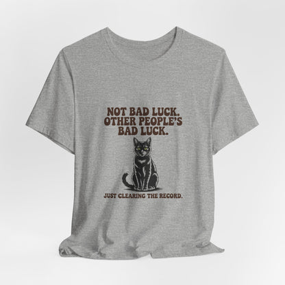 Black Cat — Not bad luck. Other people's bad luck