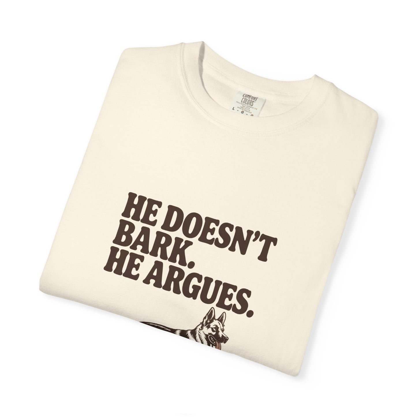 German Shepherd — He doesn't bark. He argues
