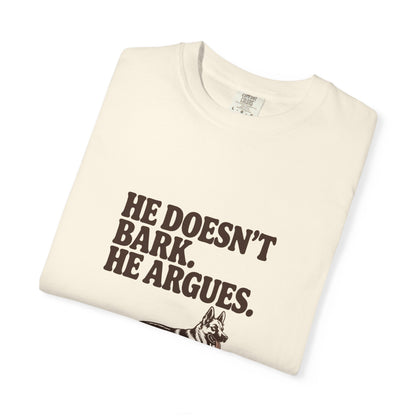 German Shepherd — He doesn't bark. He argues