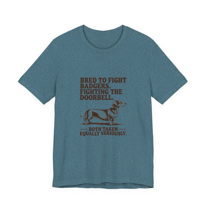 Dachshund — Bred to fight badgers. Fighting the doorbell