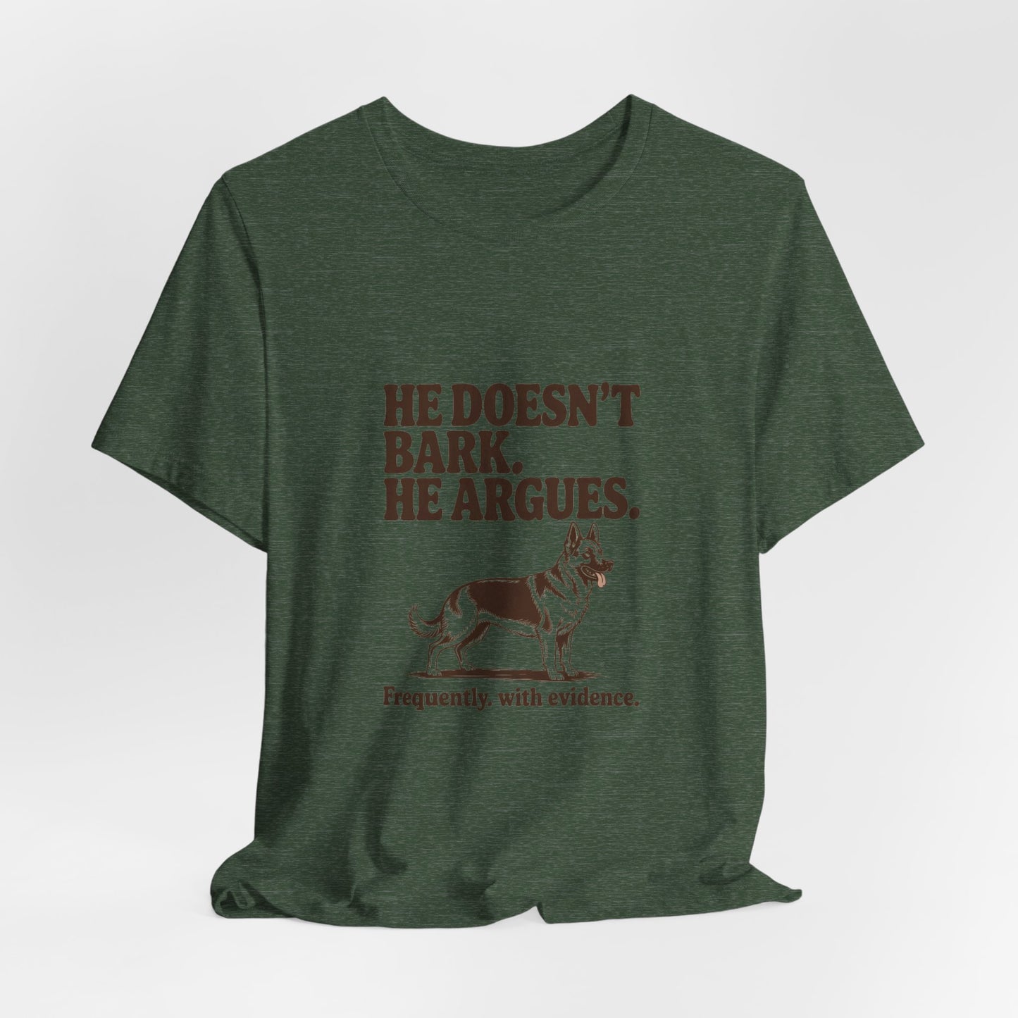 German Shepherd — He doesn't bark. He argues