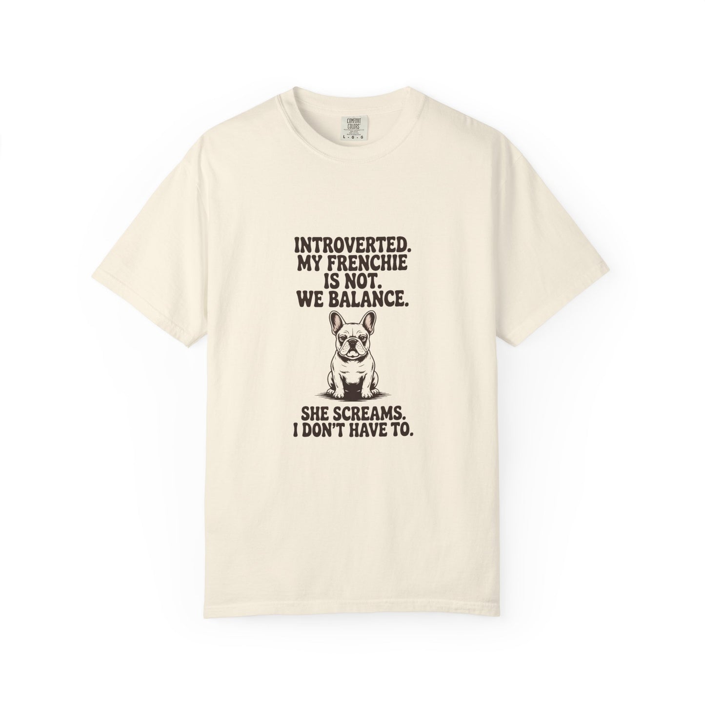 French Bulldog — Introverted. My Frenchie is not. We balance