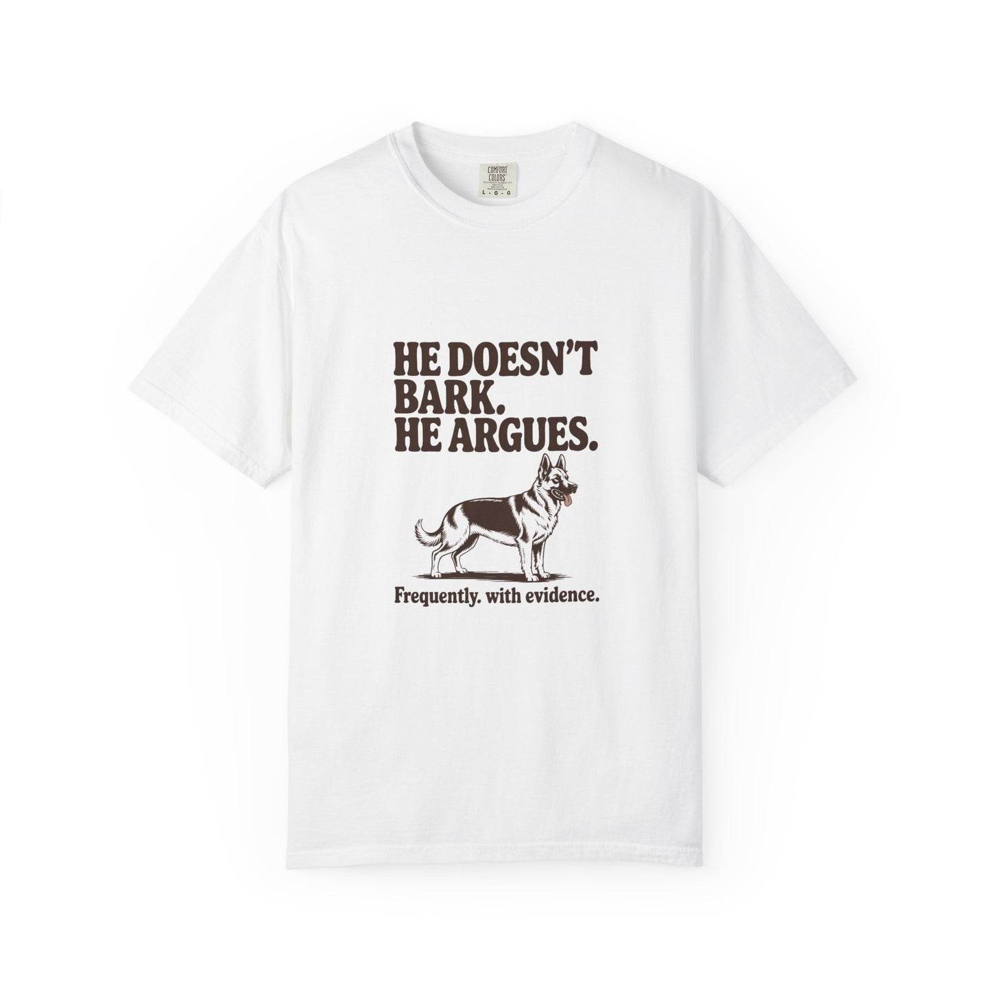 German Shepherd — He doesn't bark. He argues