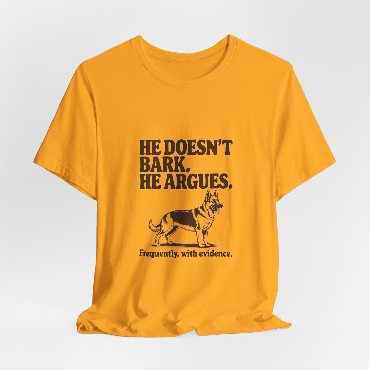 German Shepherd — He doesn't bark. He argues