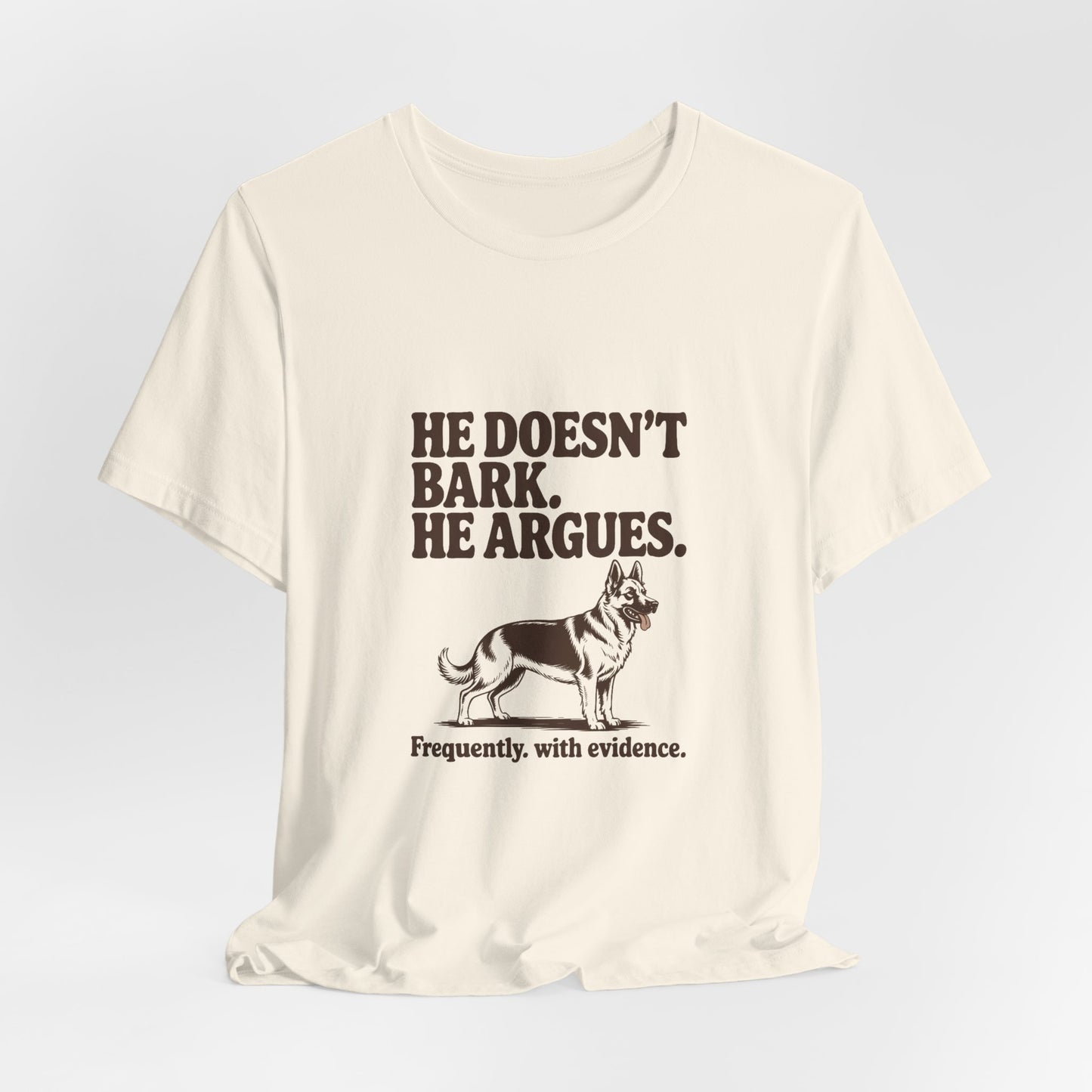 German Shepherd — He doesn't bark. He argues