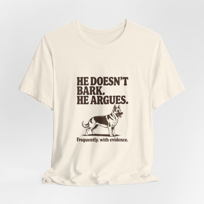 German Shepherd — He doesn't bark. He argues