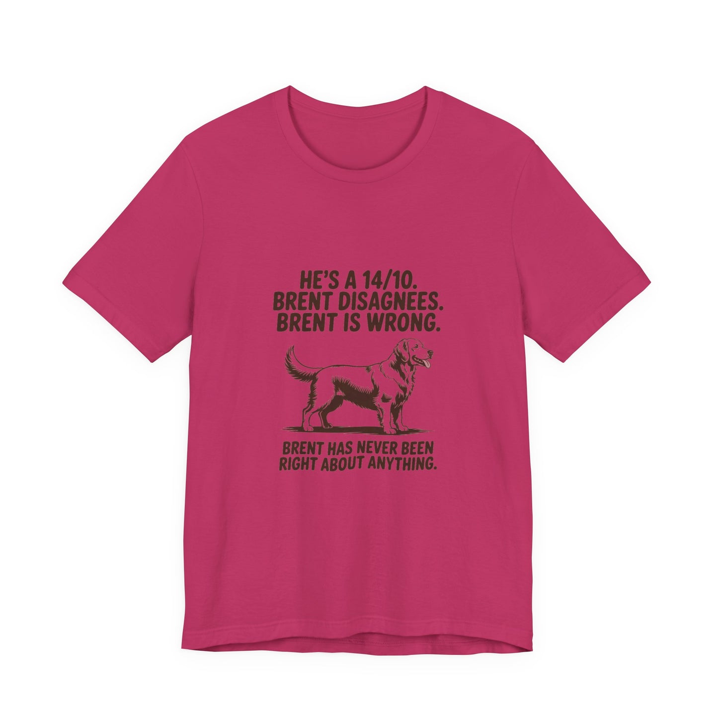 Golden Retriever — He's a 14/10. Brent disagrees. Brent is wrong