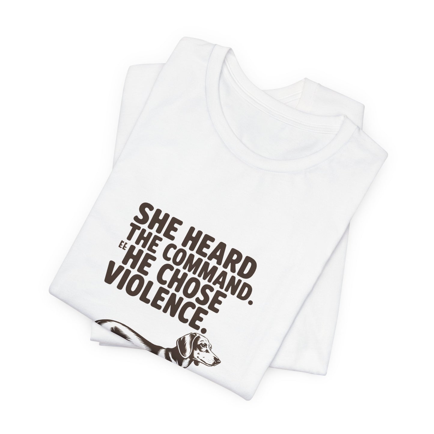 Dachshund — She heard the command. She chose violence