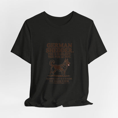 German Shepherd — German Shedder. The D is silent. The fur is not