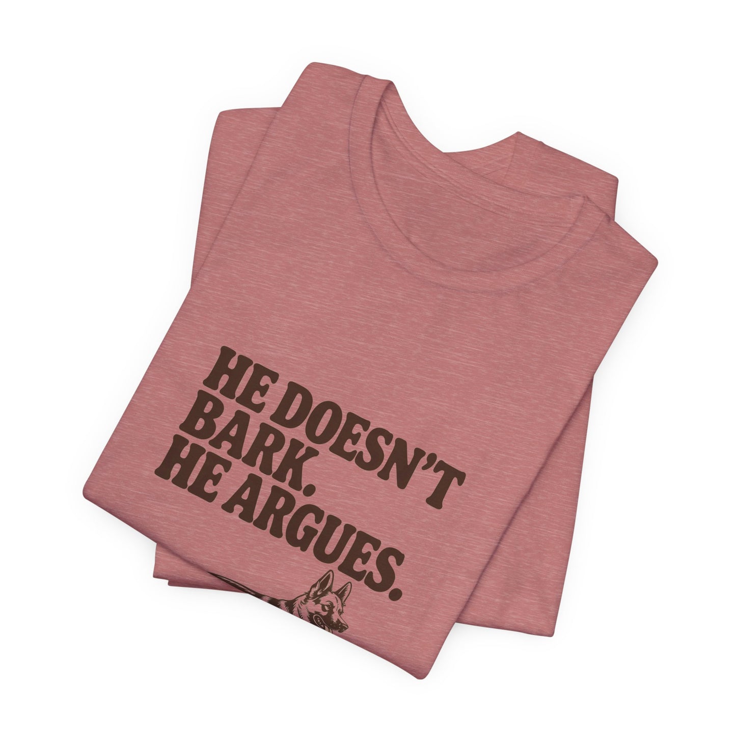 German Shepherd — He doesn't bark. He argues